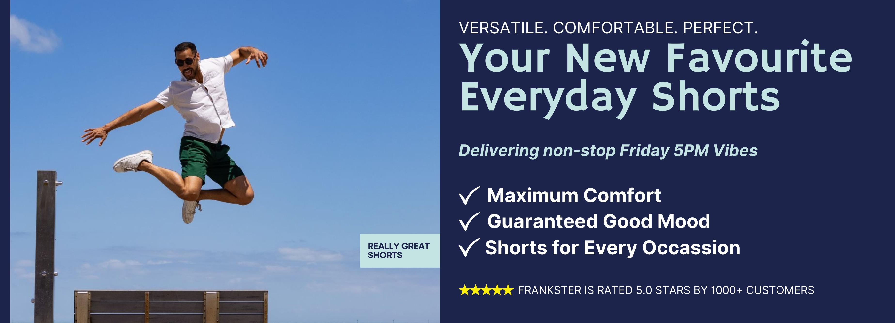 Hero Banner with guy jumping in the air wearing frankster shorts_versatile, comfort & perfect. Your new Favourite Everyday shorts