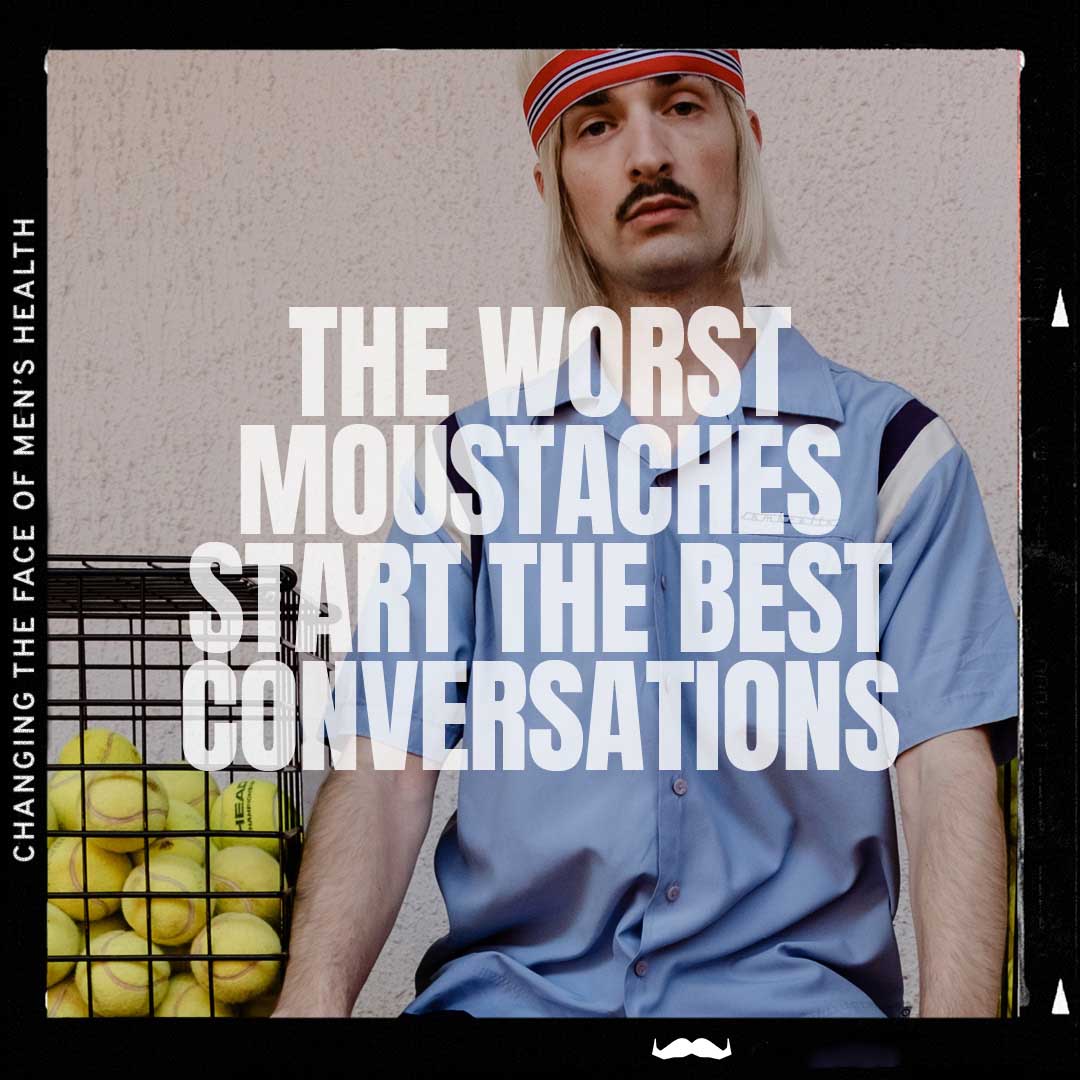 A man with a thin, straight mustache and long blond hair wears a light blue shirt and a red and white headband. He sits beside a basket of tennis balls. Overlaid text reads, "The worst moustaches start the best conversations. Changing the face of men's health.